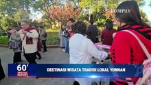 Transformasi Desa Tradisional di Yunnan Jadi Magnet Wisatawan | SPECIAL REPORT