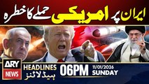 US attack Risk on Iran || ARY News 6 PM Headlines | 11th Jan 2026