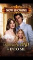 Billionaire Dad is Into Me - Full Movie