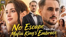 [ Hot 2026🔥] No escape From The Mafia King's Embrace full movie
