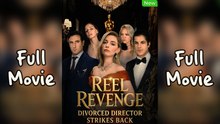 [EngSub] Reel Revenge Divorced Director Strikes Back