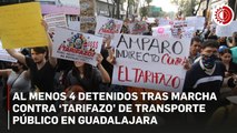 Al menos 4 detenidos tras marcha contra ‘tarifazo’ de transporte público en Guadalajara