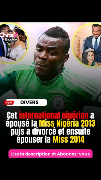 Ce footballeur a épousé les Miss Nigéria 2013 et 2014