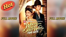 Where Love Once Was, Too Late - Full Movie