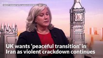 UK wants ‘peaceful transition’ in Iran as violent crackdown continues