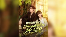 Whoopsie, I Proposed to Mr. CEO#Full Episode