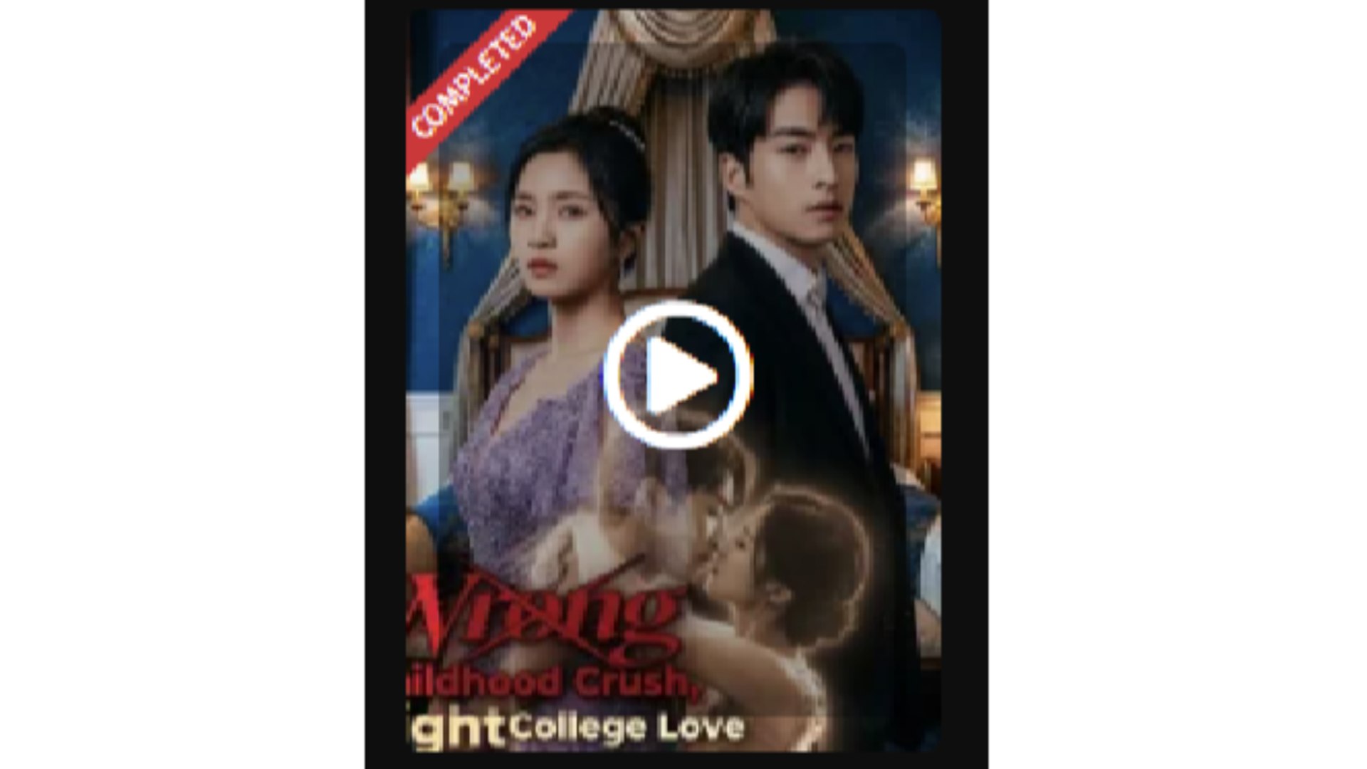 ⁣Wrong Childhood Crush, Right College Love - Full Movies English Sub