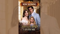 🎁🔥[Hot 2026]Billionaire Dad is into Me FULL DRAMA🏡ABC movie🏆🏆🏆🏆🏆