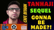Tanhaji Sequel Gonna Be made Or....!?!?