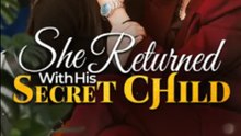 She Returned With His Secret Child Full English Sub