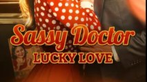 Sassy Doctor, Lucky Love Full English Sub