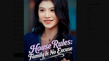 House Rules Family Is No Excuse Drama Movies English Sub