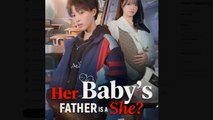 Her Baby's Father Is A She Drama Movies english Sub