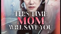 This Time Mom Will Save You Drama Movies English Sub
