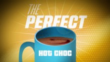 The Perfect Hot Choc