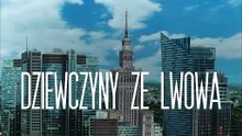 Dziewczyny Ze Lwowa S01E05 FLAME