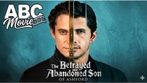 The Betrayed And Abandoned Son Of Ashford🌻 FULLMOVIE 2026 #englishsub