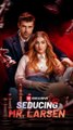 Seducing Mr Larsen - FULL EPS