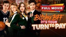 Bitchy Bff It's Your Turn To Pay - Full Movie