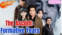 The Ascent Formative Years- Full Movies English Sub