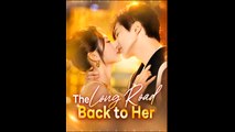 The Long Road Back to Her - Drama FULL MOVIES ENGLISH SUB