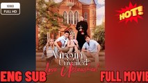 Virgin Unveiled Love Unleashed -New Drama 2026 Full Engsub