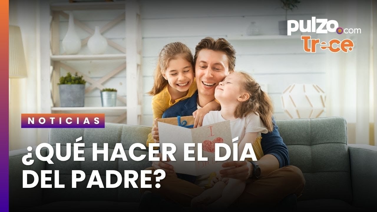 Planes para el Día del Padre, sabor local y un pueblo con historia | Pulzo