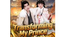 Court in Panic Transforming My Prince Father - Full Movies English Sub