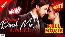 ⭐🍉💚 Please Bind Me, Uncle #FULL HOT DRAMA