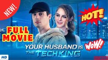 ⭐🍉💚 Your Husband is The Tech King - FULL | Reelshort