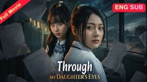 Engsub Through My Daughter Eyes Chinese
