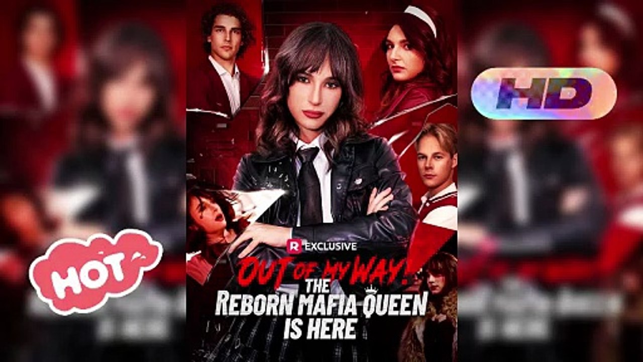 Out of my way! The Reborn Mafia Queen is Here HD Movie[English Sub]