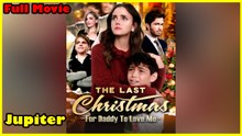 The Last Christmas For Daddy To Love Me #fullmovie