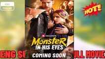 🔥[Hot 2026]Mon...ster in his eyes New Drama 2026 Full Engsub