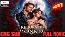 🔥[Hot 2026]REBORN FOR THE LYCANKING New Drama 2026 Full Engsub