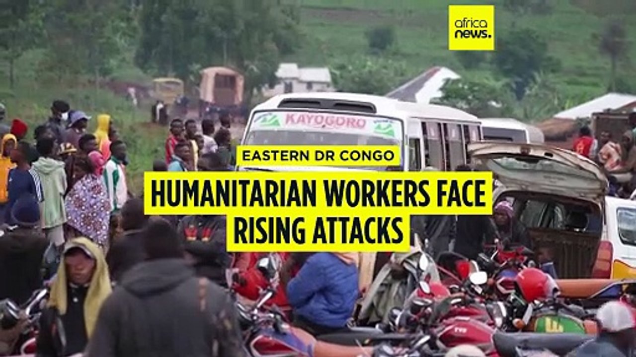 Humanitarian workers face rising attacks in Eastern DR Congo