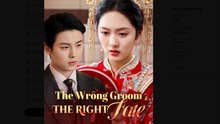 The Wrong Groom The Right Fate Drama Movies English Sub