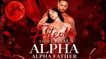 Fated to My Rival's Alpha Father FULLMOVIE 2026 #englishsub