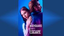 The Bodyguard I Can't Escape