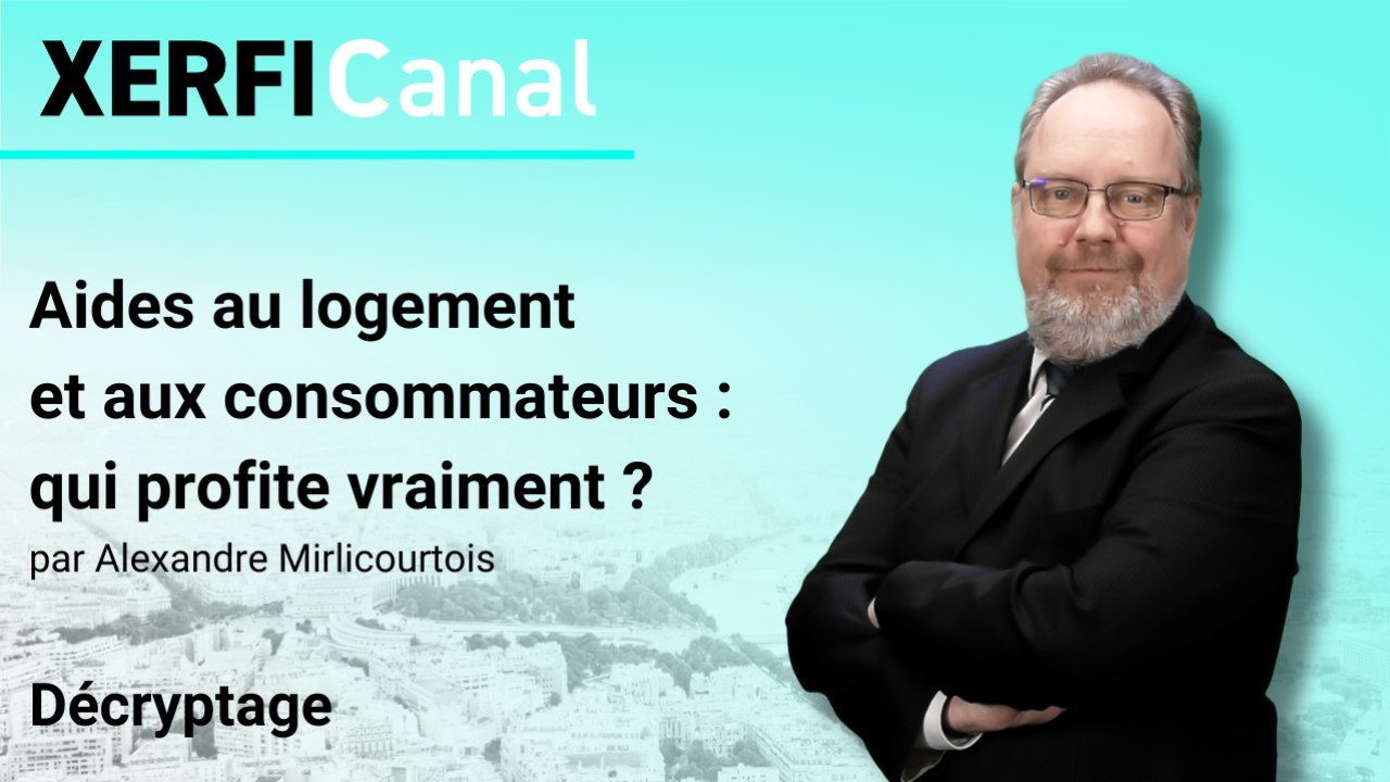 Aides au logement et aux consommateurs : qui profite vraiment ? [Alexandre Mirlicourtois]