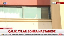 Murat Çalık hastane penceresinden ailesine ve CHP'lilere el salladı