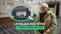 Le Palais des fêtes logera l’Opéra dès 2028