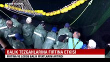 Balık tezgahlarına fırtına etkisi: Fiyatlarda artış yaşandı