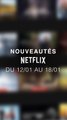 Voici les nouveautés Netflix du 12/01 au 18/01 !