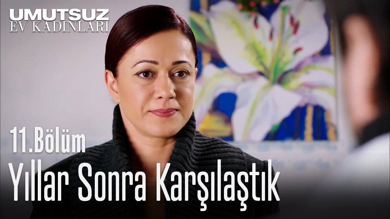 Yıllar Sonra Karşılaştık - Umutsuz Ev Kadınları 11. Bölüm