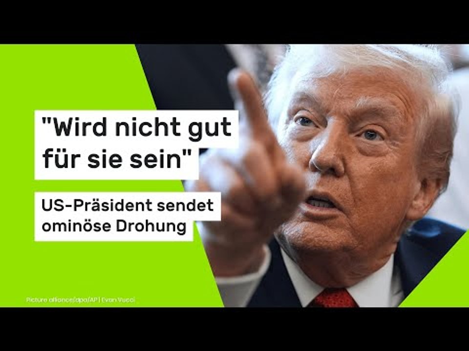 'Wird nicht gut für sie sein' - US-Präsident sendet ominöse Drohung