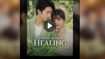 Found you again my healing angel Chinese drama
