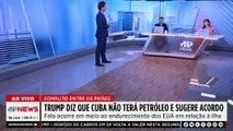 Trump diz que Cuba não receberá mais petróleo da Venezuela; Ghani, Krigner e Jess analisam