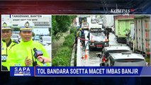 Pantauan Terkini Banjir di Tol Bandara Soetta, Kemacetan Masih Mengular? | SAPA MALAM