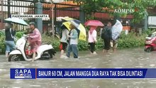 Banjir Rendam Pademangan hingga Cengkareng, Sejumlah Ruas Jalan di Jakarta Lumpuh | SAPA MALAM